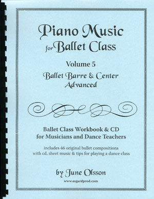 Piano Music for Ballet Class Volume 5- Sheet Music Workbook for dance accompanists