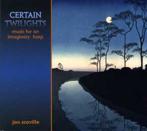 Certain Twilights - Music for an imaginary harp by Jon Scoville