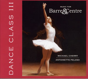 Dance Class III - Barre & Center - CD by Whit Kellogg