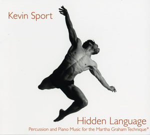 Hidden Language - Percussion and Piano Music for the Martha Graham Technique by Kevin Sport