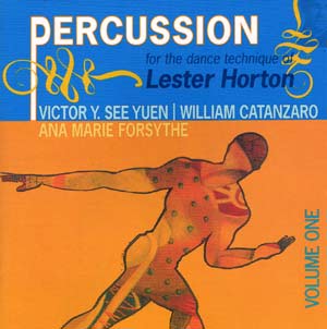 Percussion for the Dance Technique of Lester Horton CD by William Catanzaro & Victor Y. See Yuen