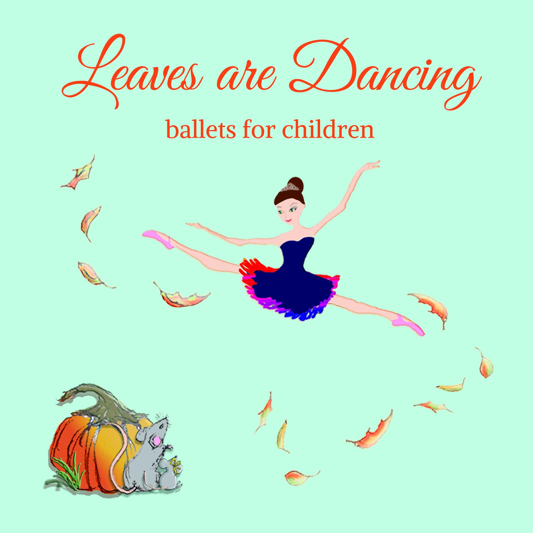 Leaves are Dancing - ballets for children:  Christy and Brian Golden