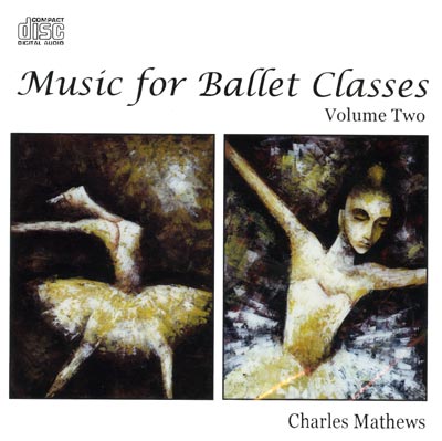 Music for Ballet Classes Volume Two by Charles Mathews