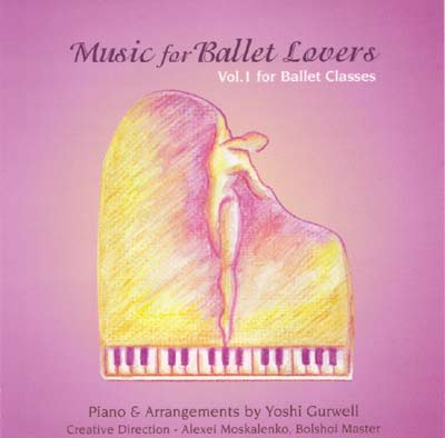 Music for Ballet Lovers - CD for Ballet Class by Yoshi Gurwell