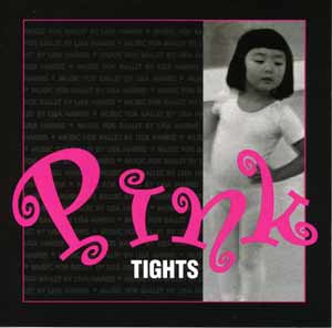 Pink Tights - Young Dancers Ballet Class CD by Lisa Harris CD Cover