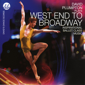 West End To Broadway - Inspirational Ballet Class Music CD by David Plumpton