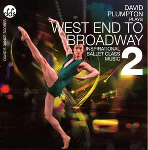 West End To Broadway 2 - Show tune CD for Ballet Class by David Plumpton 