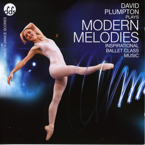 Modern Melodies - Inspirational Ballet Class Music CD by David Plumpton